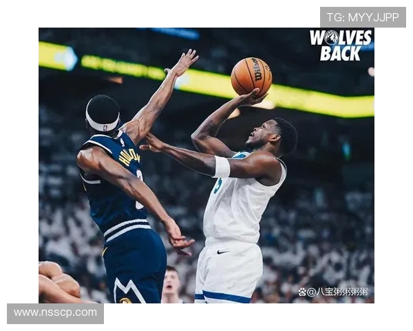 森林狼与掘金激战CCTV直播精彩瞬间回顾与分析